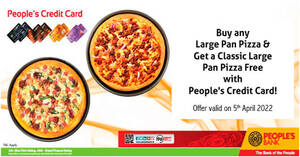 Featured image for Pizza Hut: Buy a Large Pan Pizza with People’s Bank Credit Card and get a FREE Classic Large Pan Pizza on 5 April 2022