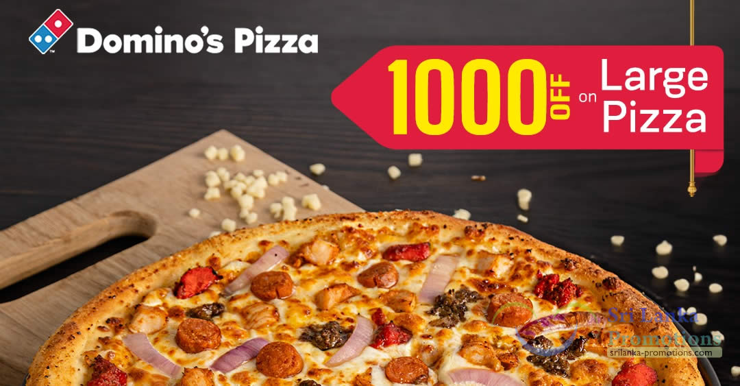 Featured image for Domino's Pizza Sri Lanka Enjoy Rs 1000 OFF on Large Pizza till 26 Jan 2024